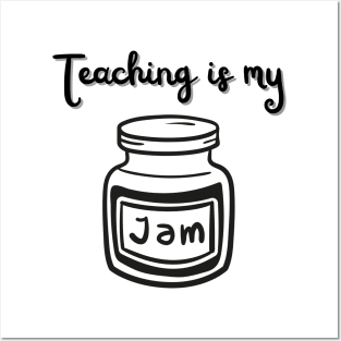 Teaching is my jam Posters and Art